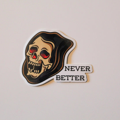 Never Better | Grim Reaper Vinyl Sticker