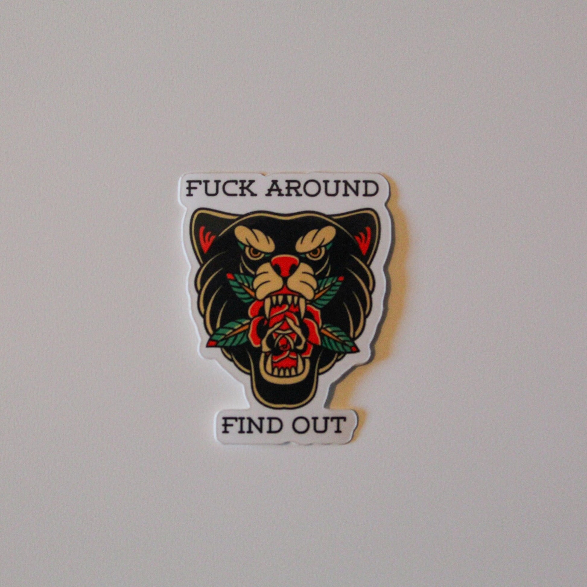 Fuck Around and Find Out | Panther & Rose Vinyl Sticker