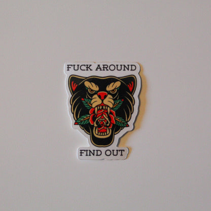 Fuck Around and Find Out | Panther & Rose Vinyl Sticker