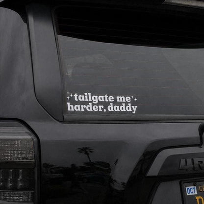 Tailgate Me Harder, Daddy | Vinyl Car Decal
