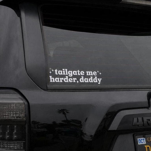 Tailgate Me Harder, Daddy | Vinyl Car Decal