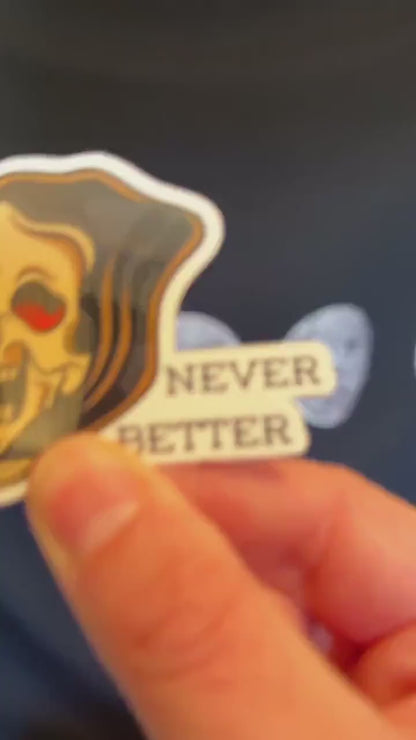 Never Better | Grim Reaper Vinyl Sticker